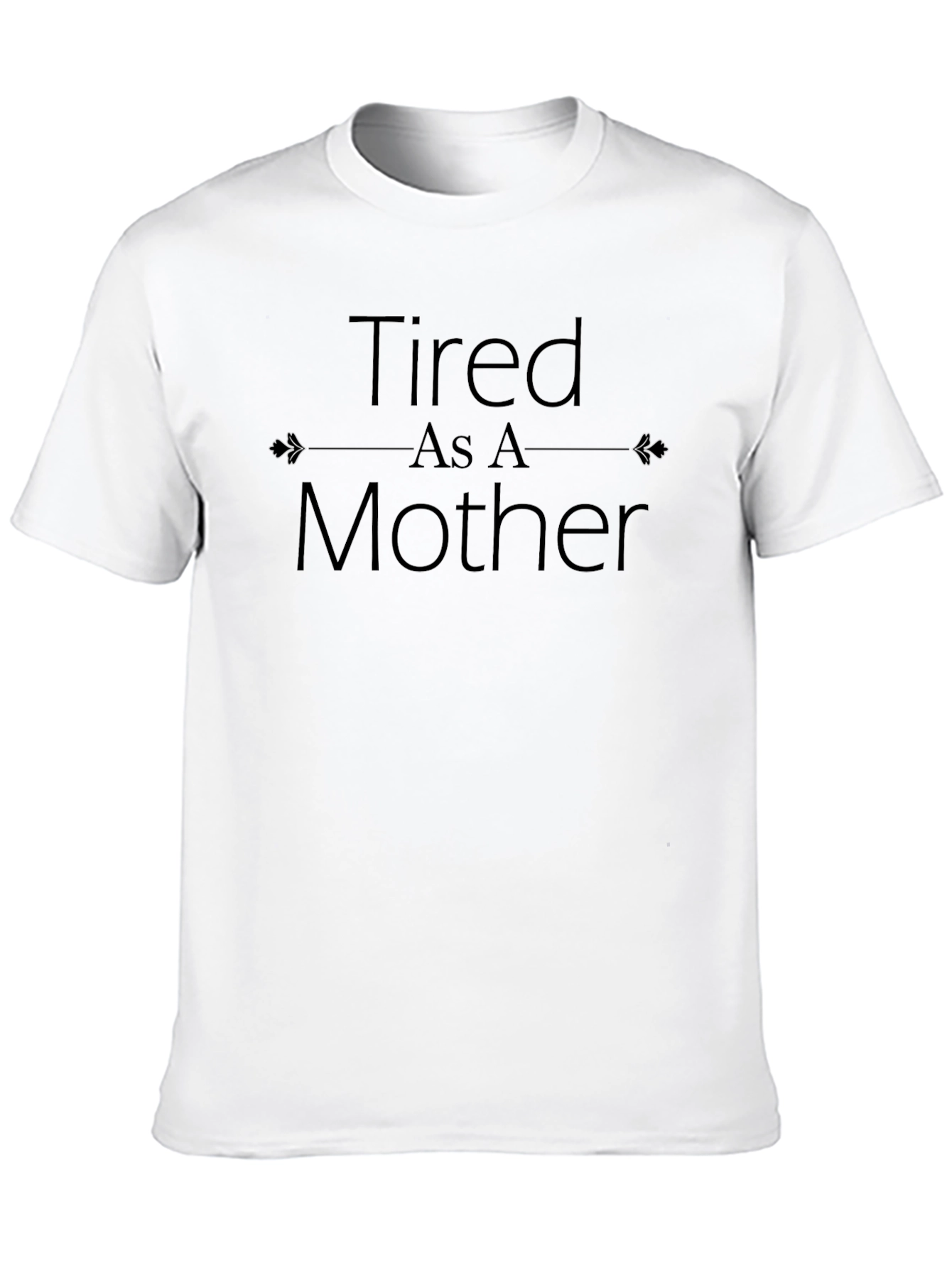 Tired as a Mother Graphic T-Shirt