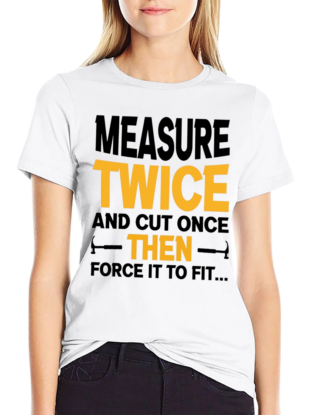 Measure Twice Cut Once - Funny Black T-Shirt