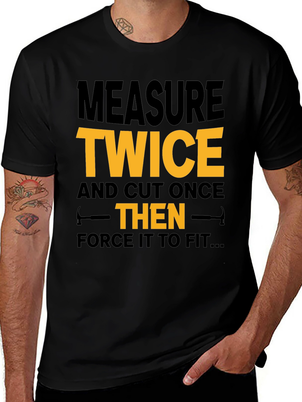 Measure Twice Cut Once - Funny Black T-Shirt