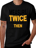 Measure Twice Cut Once - Funny Black T-Shirt