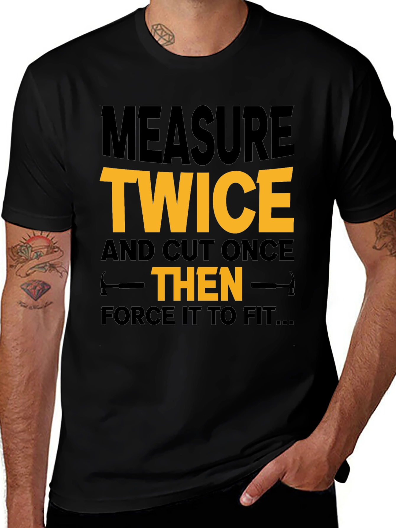 Measure Twice Cut Once - Funny Black T-Shirt