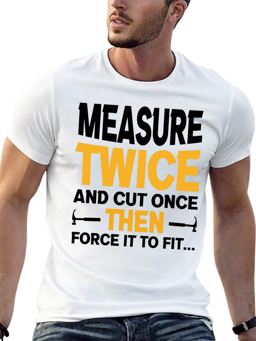 Measure Twice Cut Once - Funny Black T-Shirt