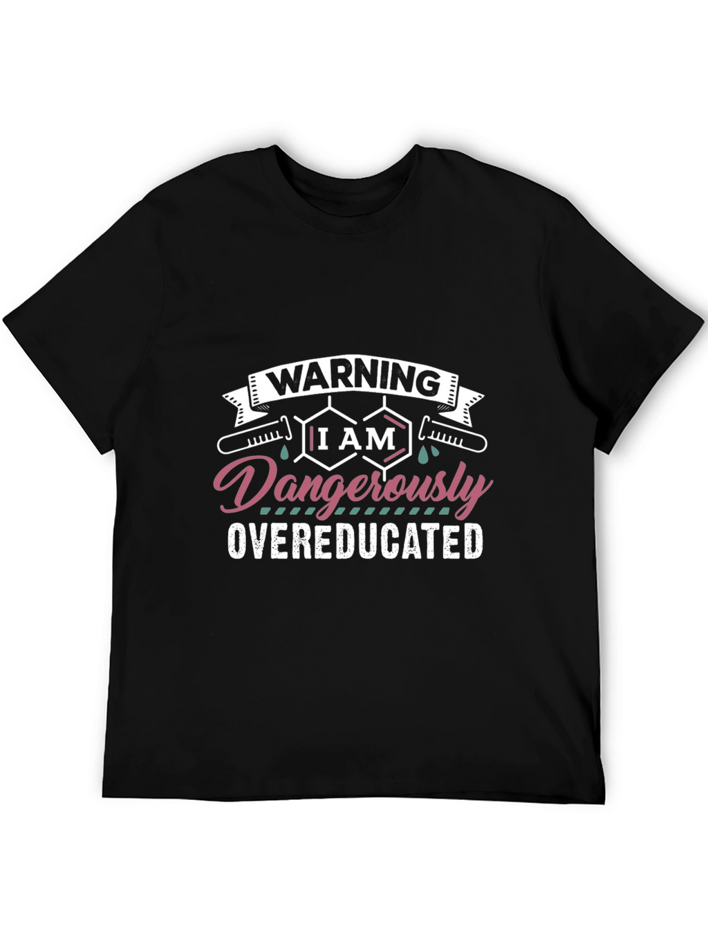 Warning Dangerously Overeducated Black T-Shirt