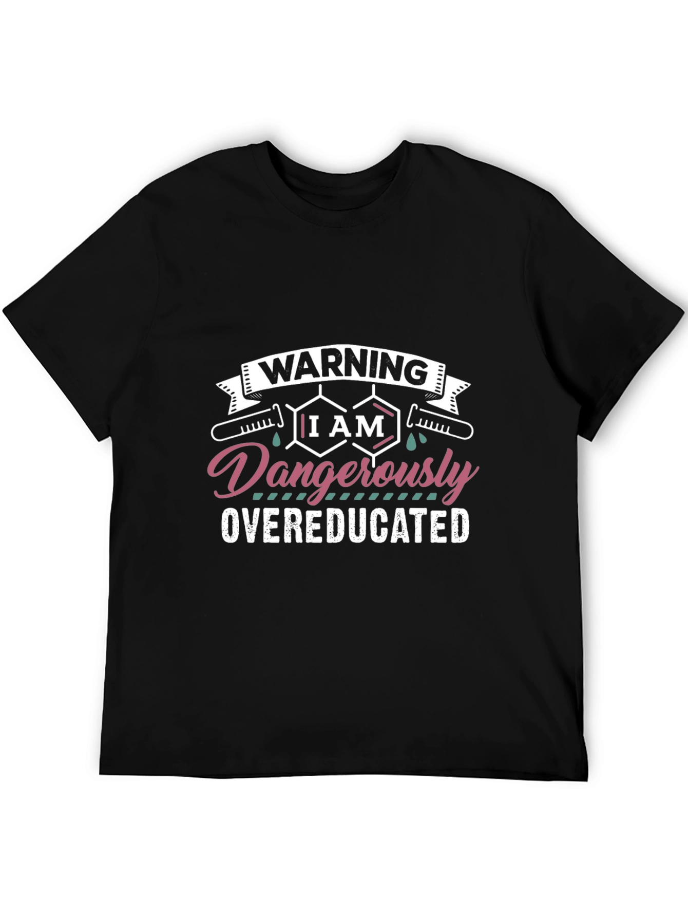 Warning Dangerously Overeducated Black T-Shirt