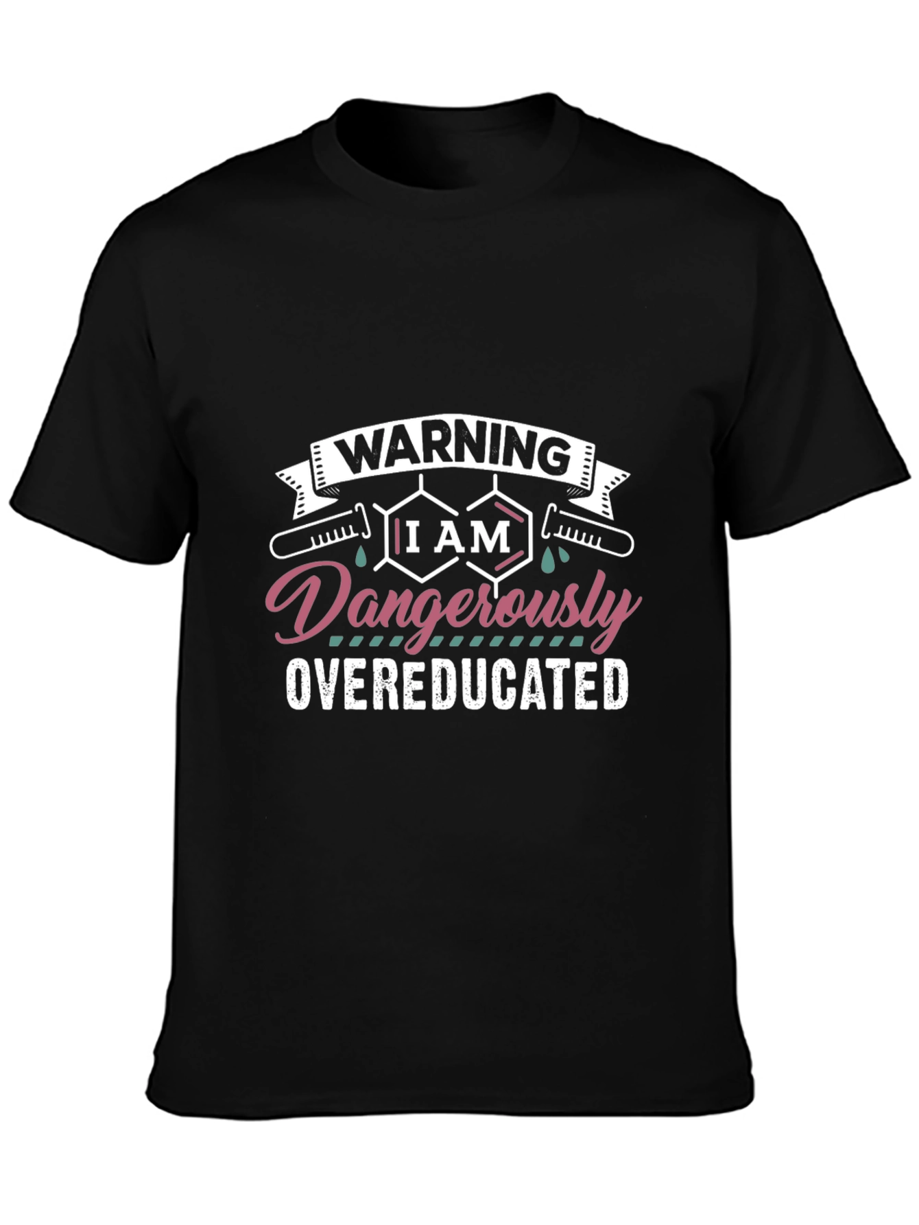 Warning Dangerously Overeducated Black T-Shirt