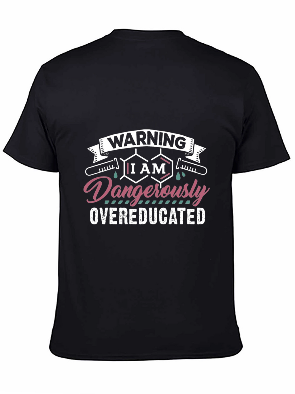 Warning Dangerously Overeducated Black T-Shirt
