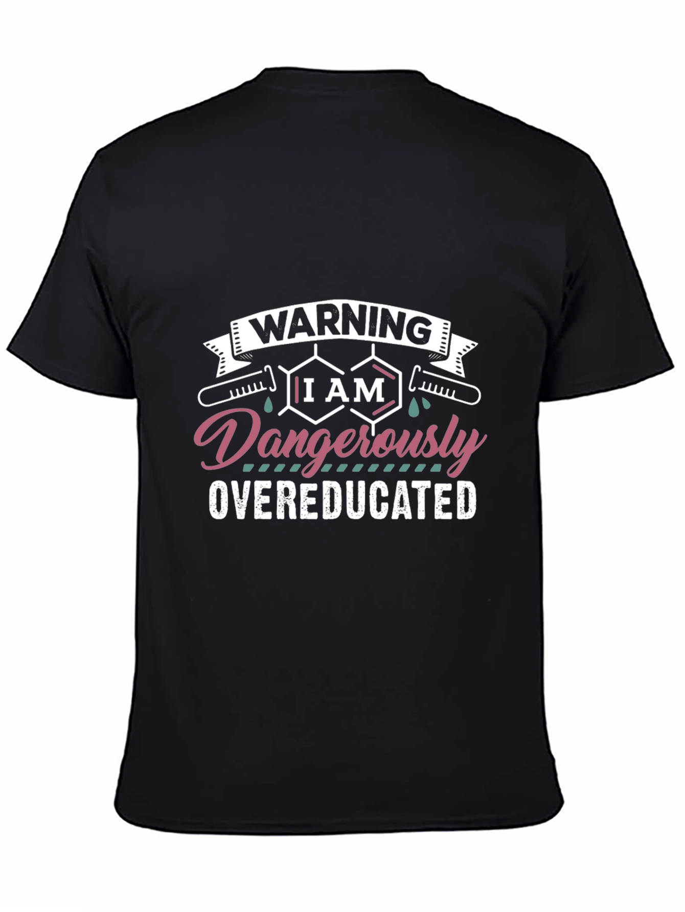 Warning Dangerously Overeducated Black T-Shirt