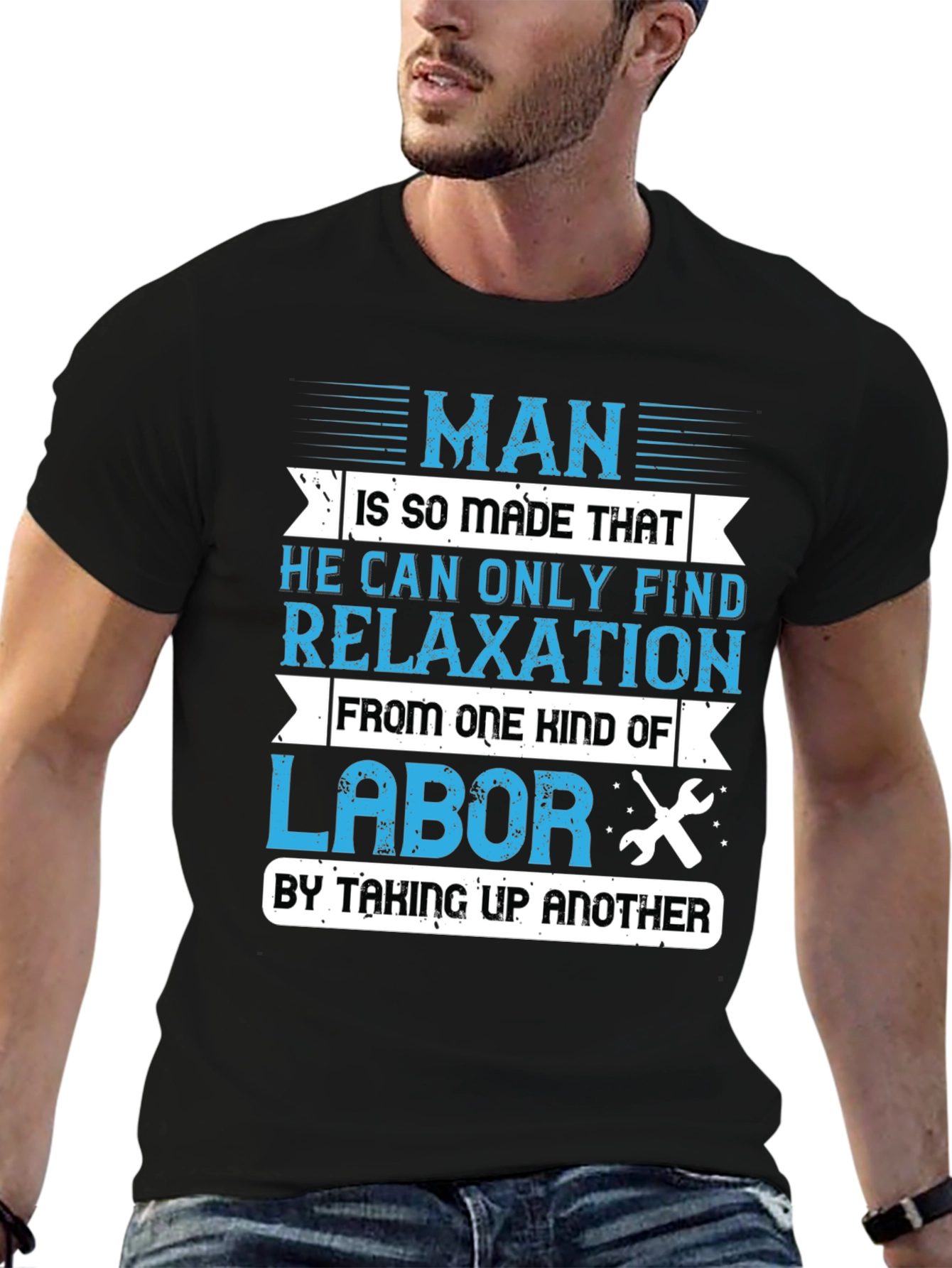 Man Relaxation Labor T-Shirt
