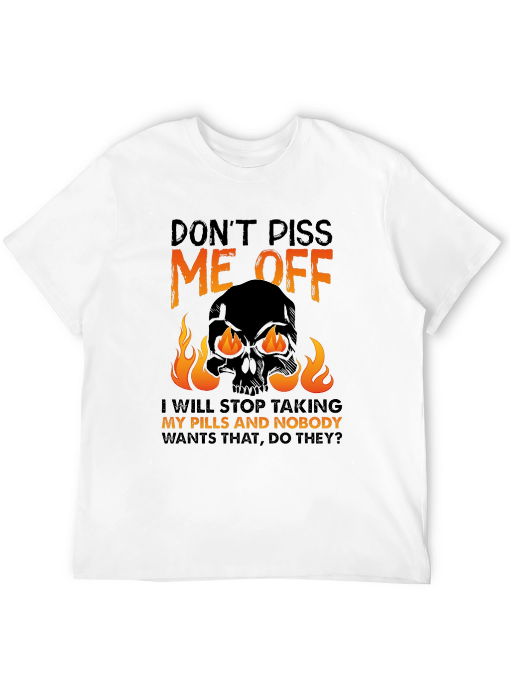 Dont Piss Me Off Graphic Tee