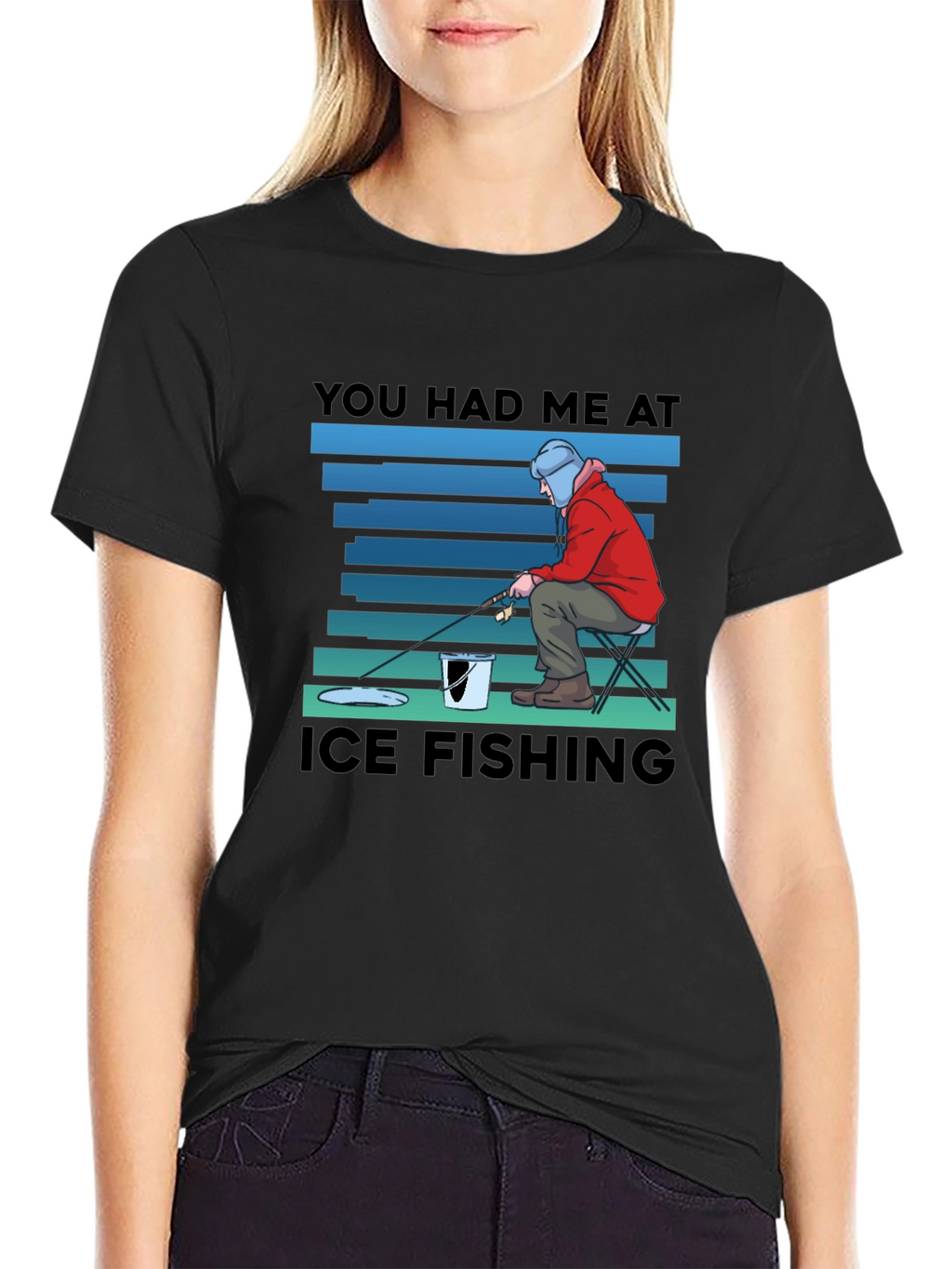 You Had Me At Ice Fishing T-Shirt