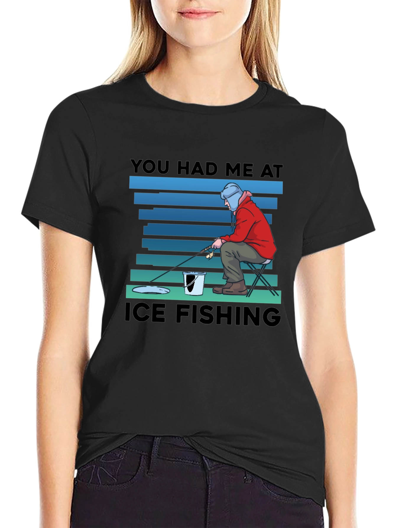 You Had Me At Ice Fishing T-Shirt