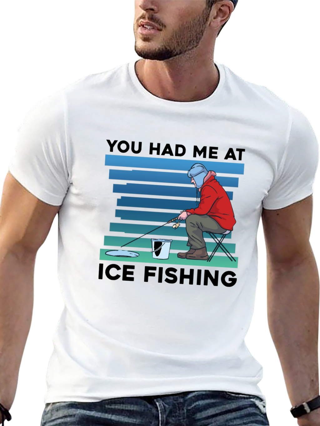 You Had Me At Ice Fishing T-Shirt