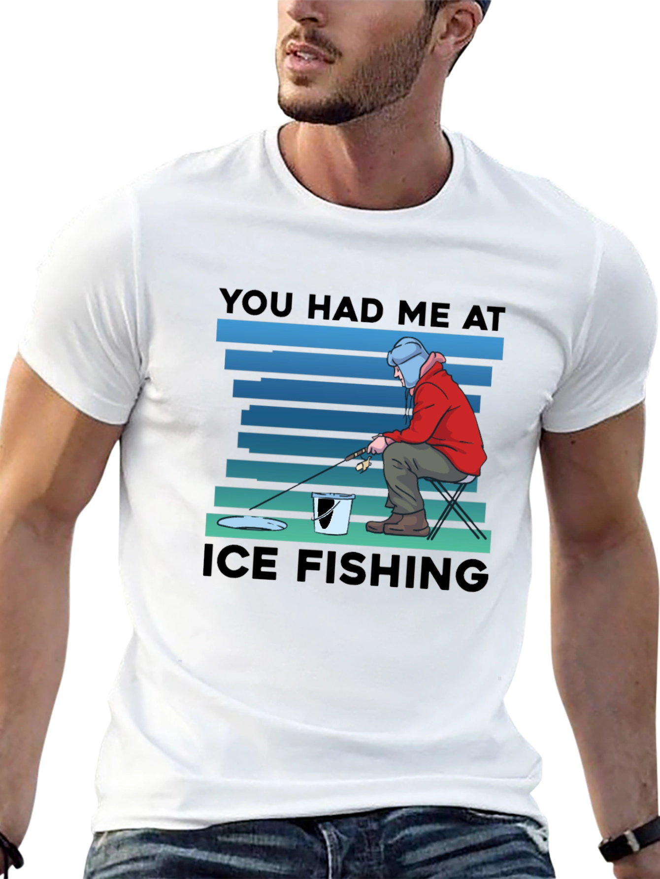 You Had Me At Ice Fishing T-Shirt