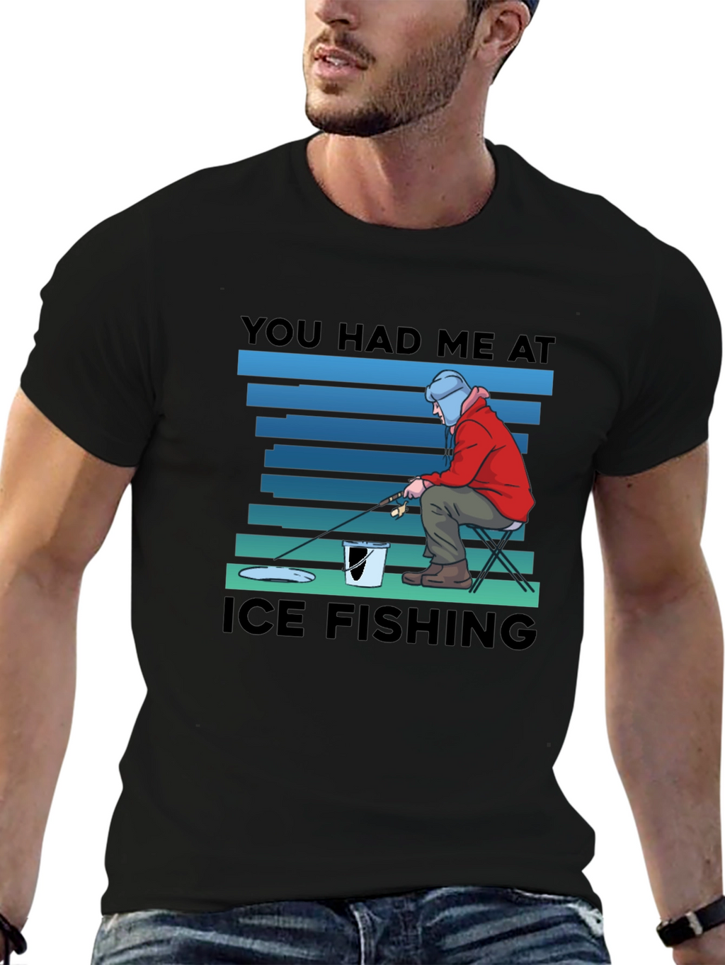 You Had Me At Ice Fishing T-Shirt