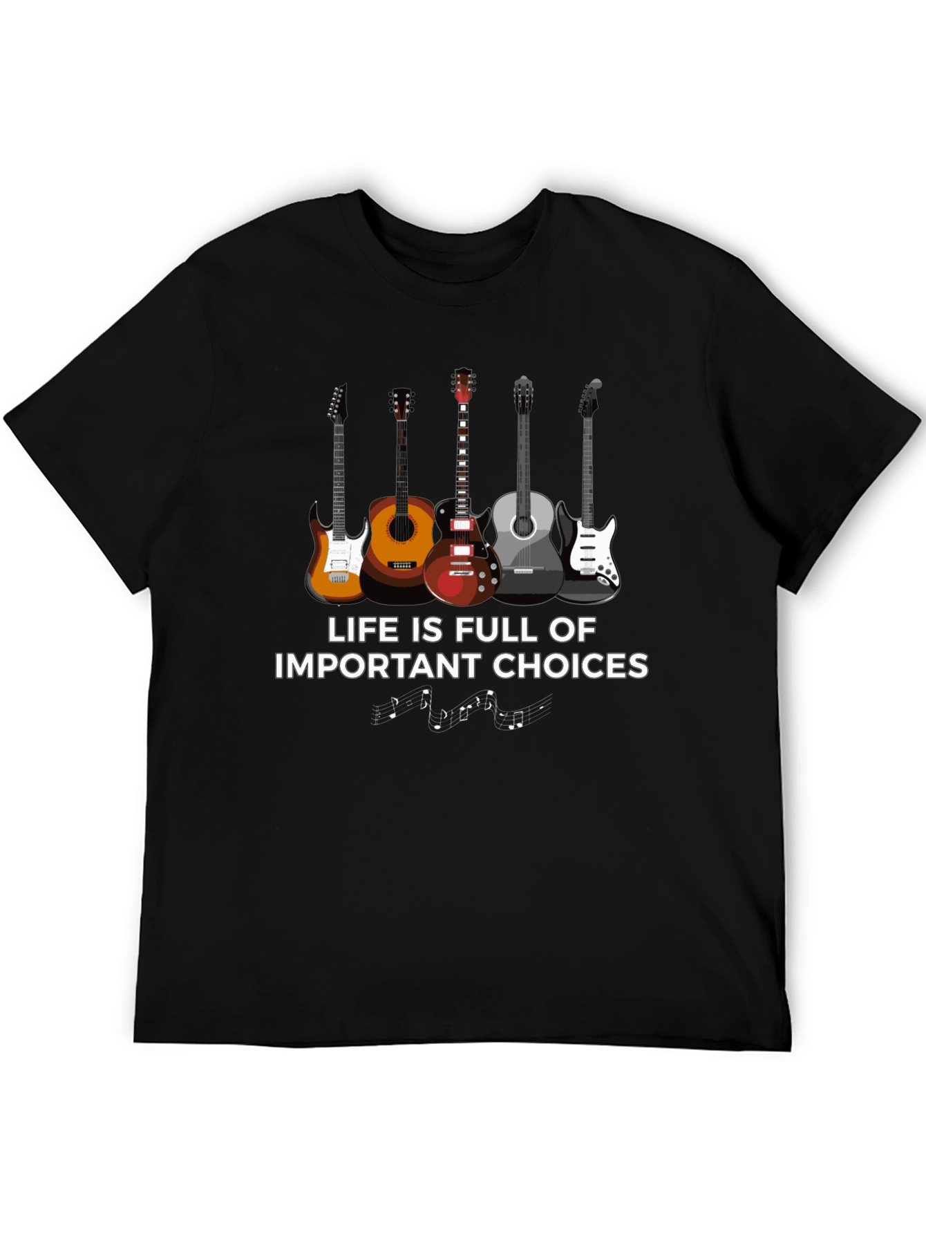 Guitar Lovers Tee: Life is Full of Important Choices