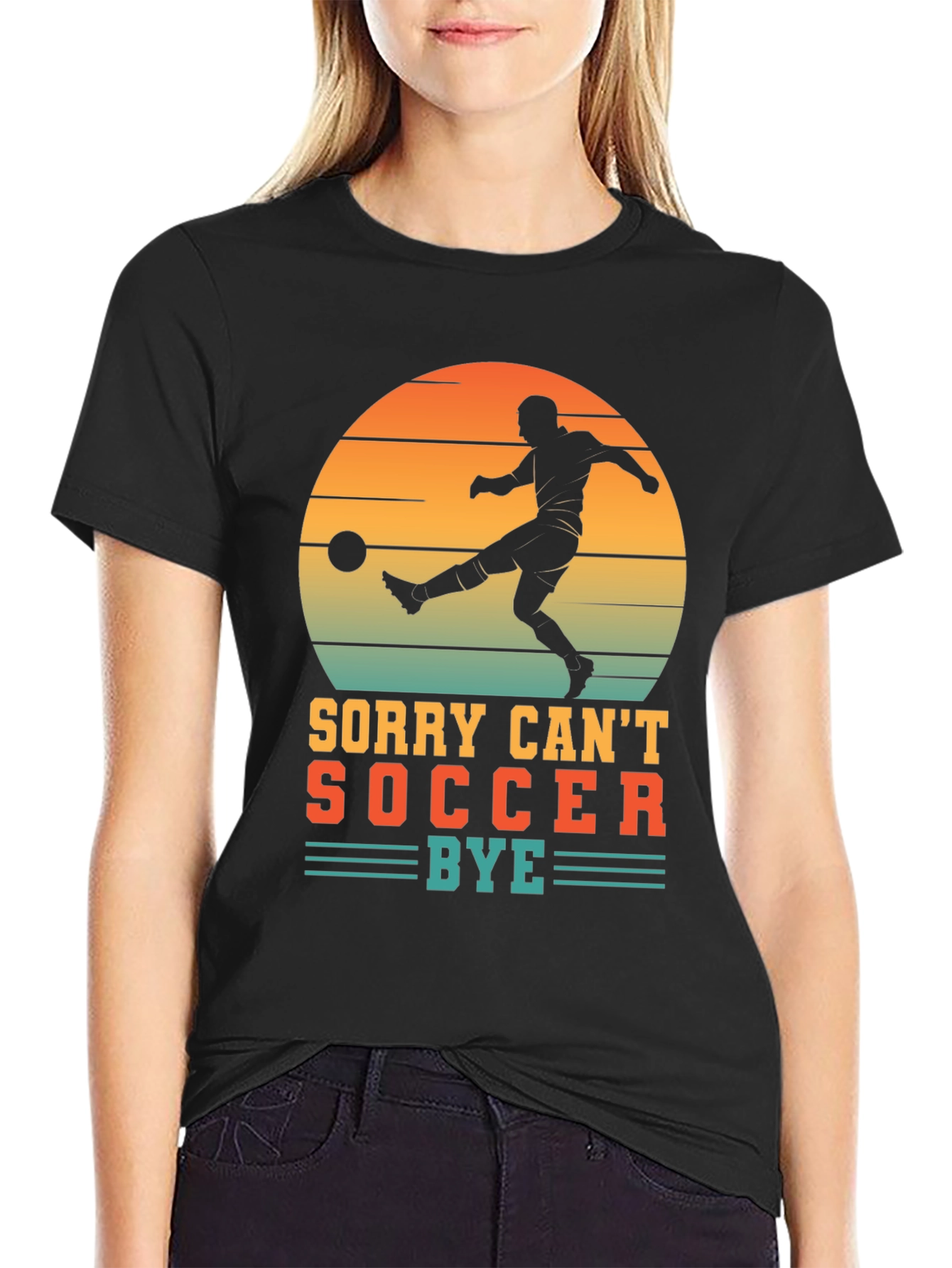 Sorry Cant Soccer Bye T-Shirt