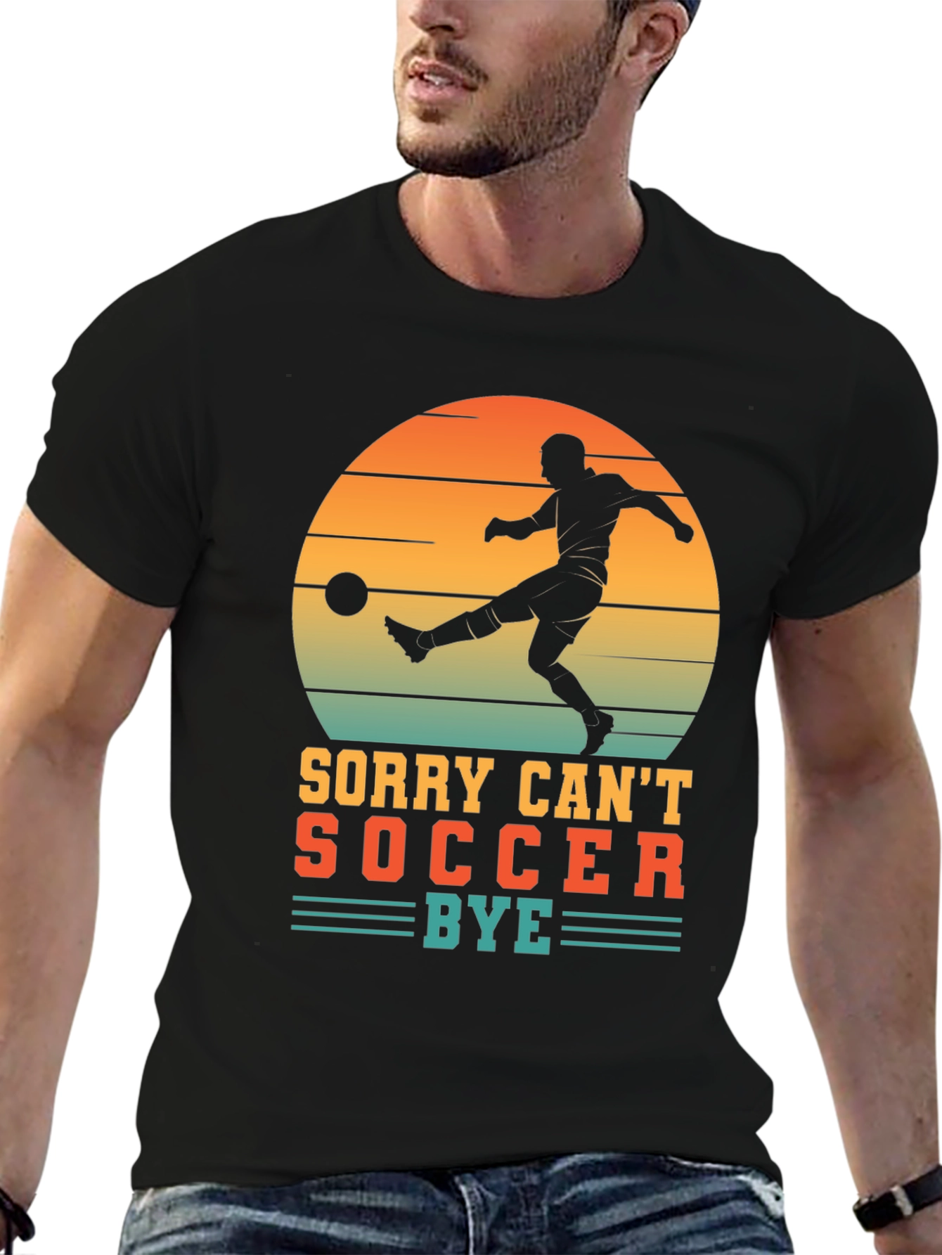 Sorry Cant Soccer Bye T-Shirt
