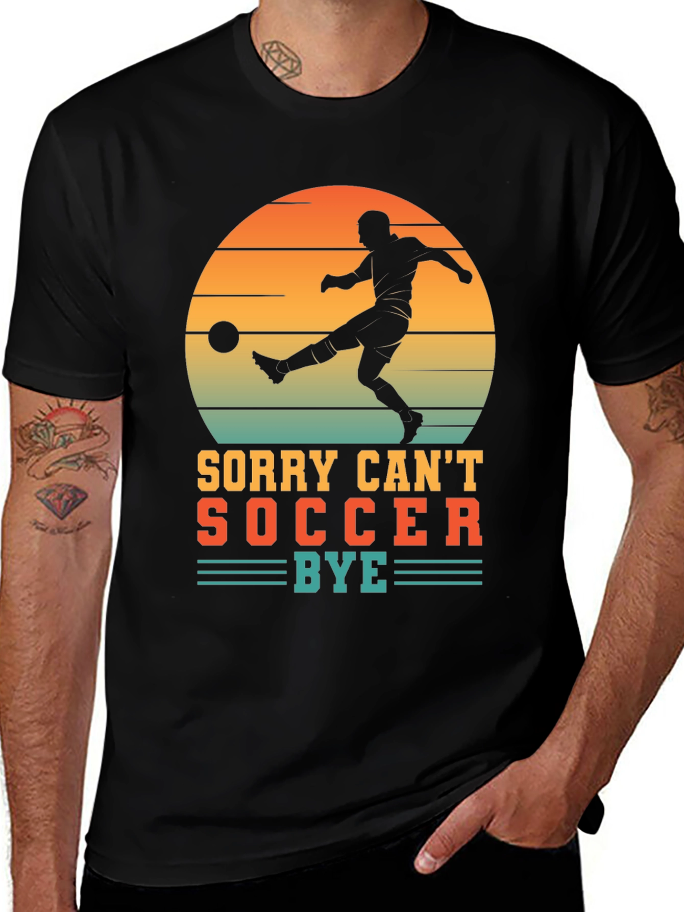 Sorry Cant Soccer Bye T-Shirt