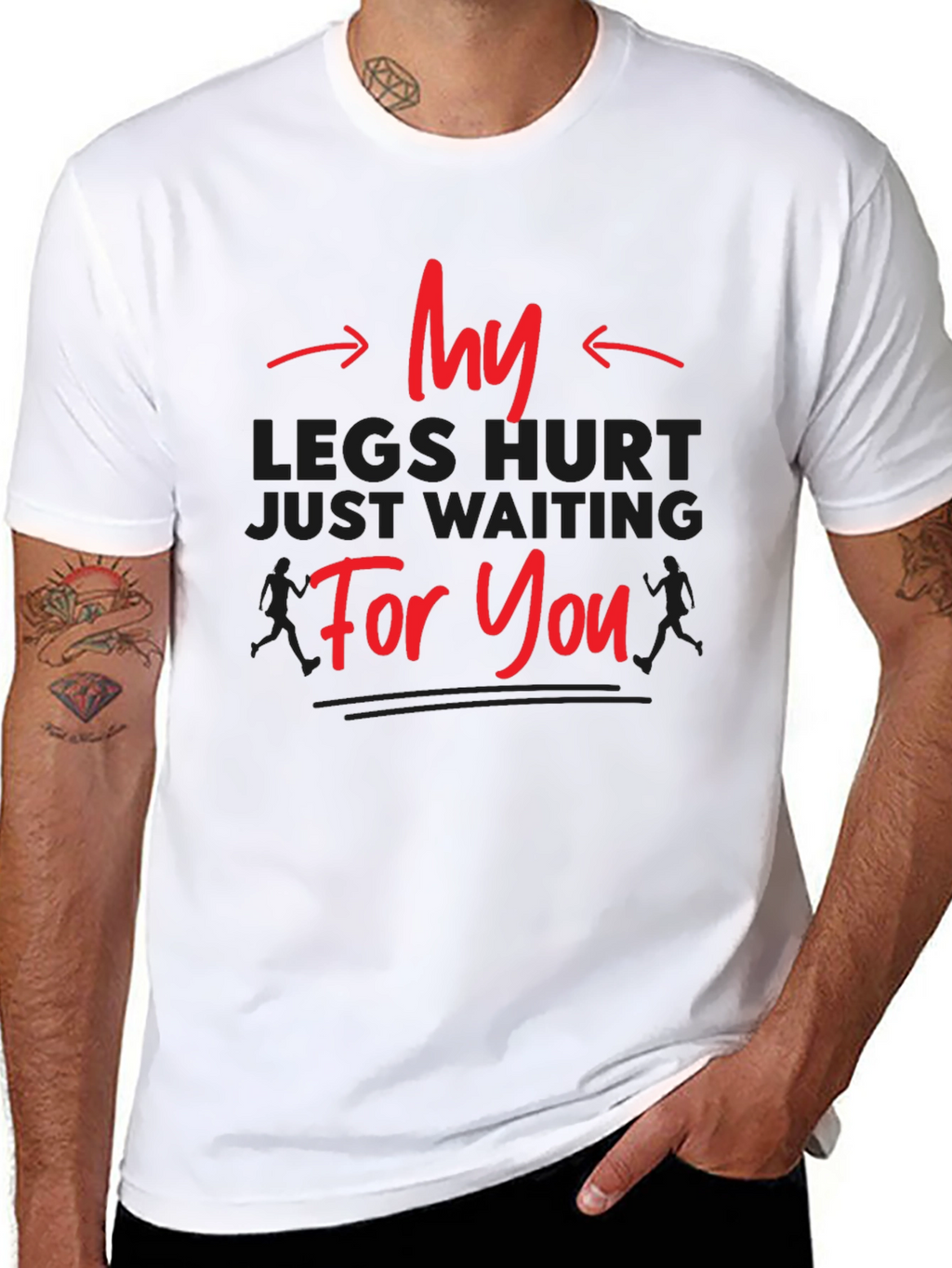 Funny Running T-Shirt - My Legs Hurt Waiting
