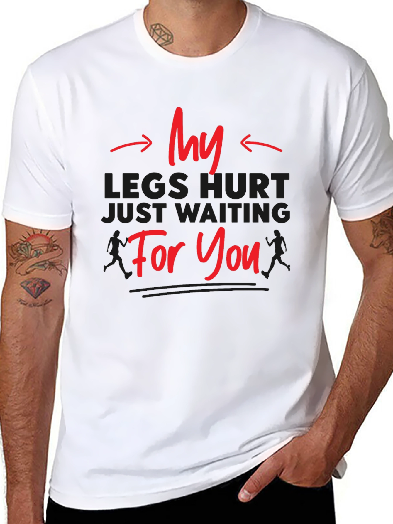 Funny Running T-Shirt - My Legs Hurt Waiting