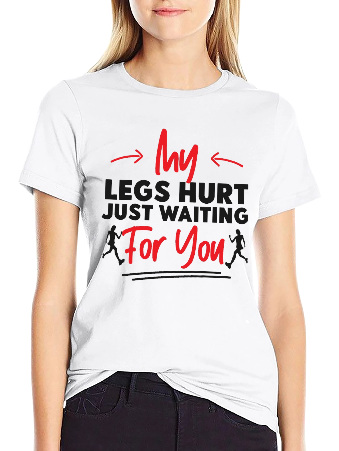 Funny Running T-Shirt - My Legs Hurt Waiting