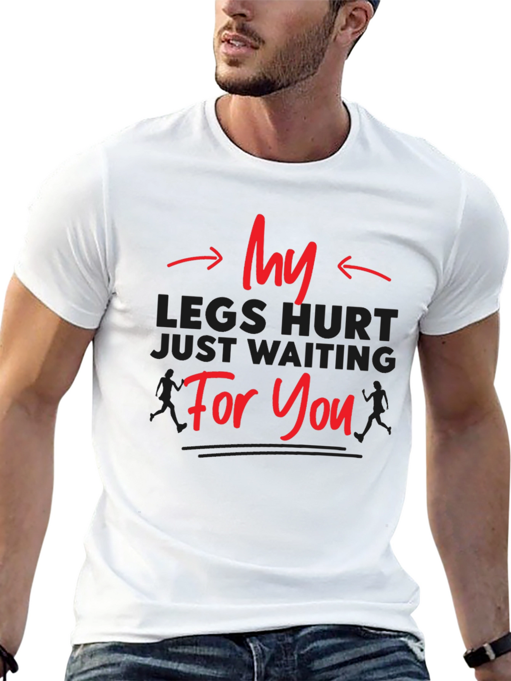 Funny Running T-Shirt - My Legs Hurt Waiting