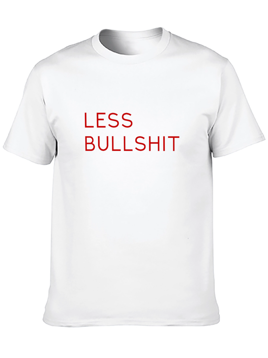 Less Bullshit Graphic Tee - Mens Casual Cotton T-Shirt