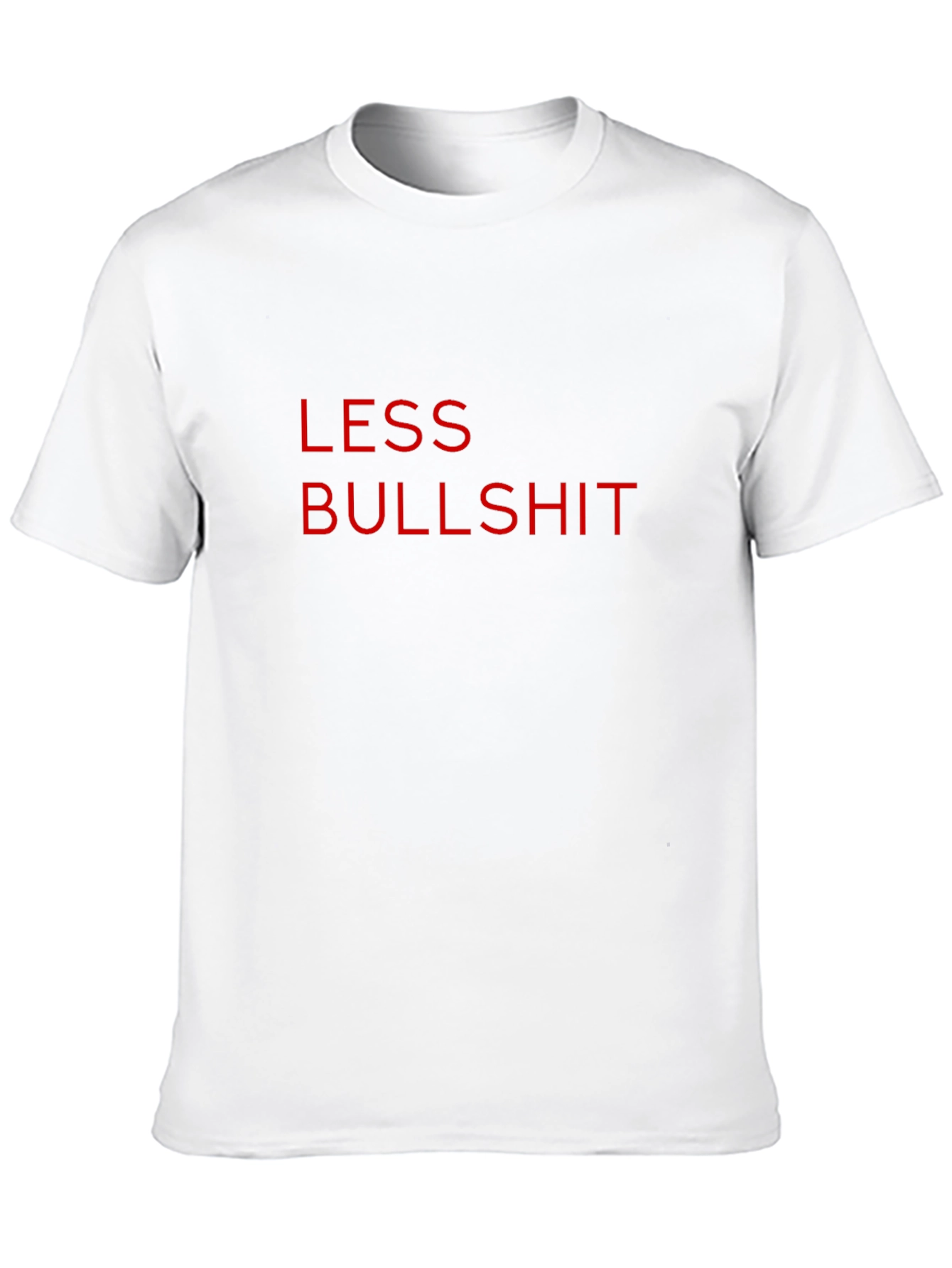 Less Bullshit Graphic Tee - Mens Casual Cotton T-Shirt