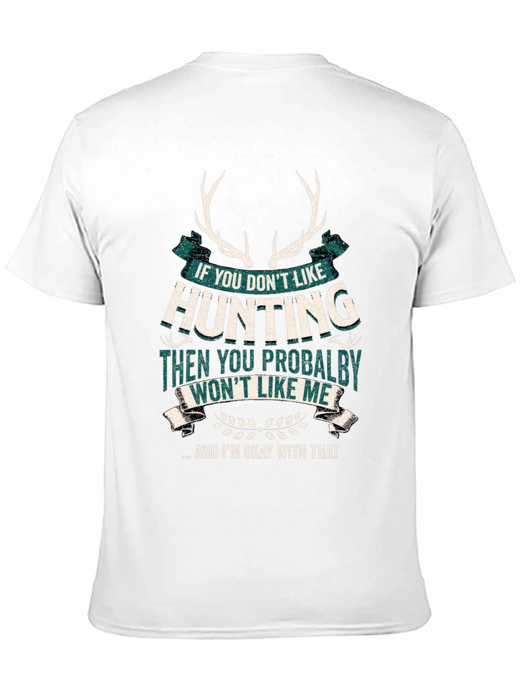 Hunting Graphic T-Shirt - Deer Antlers Funny Quote