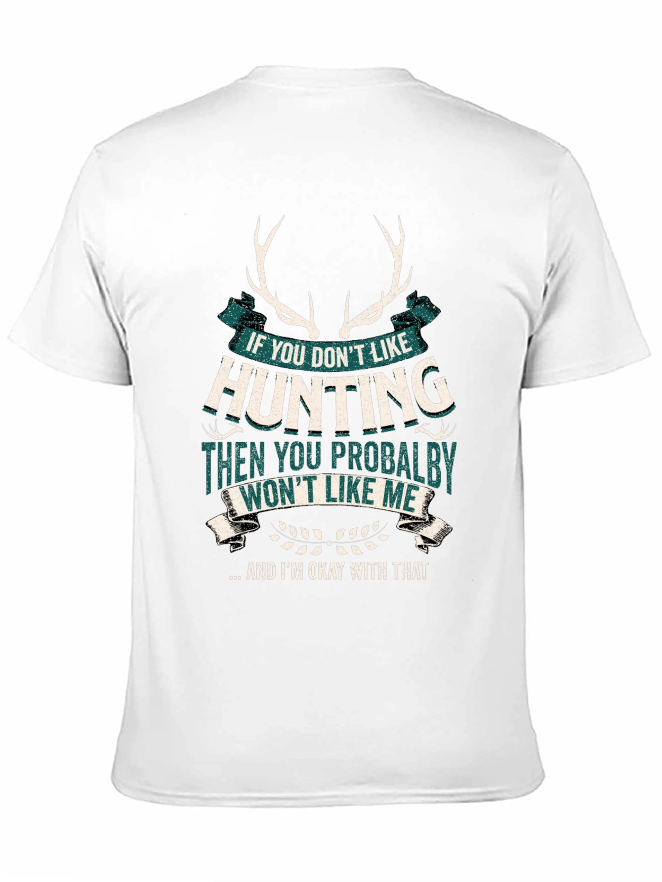Hunting Graphic T-Shirt - Deer Antlers Funny Quote