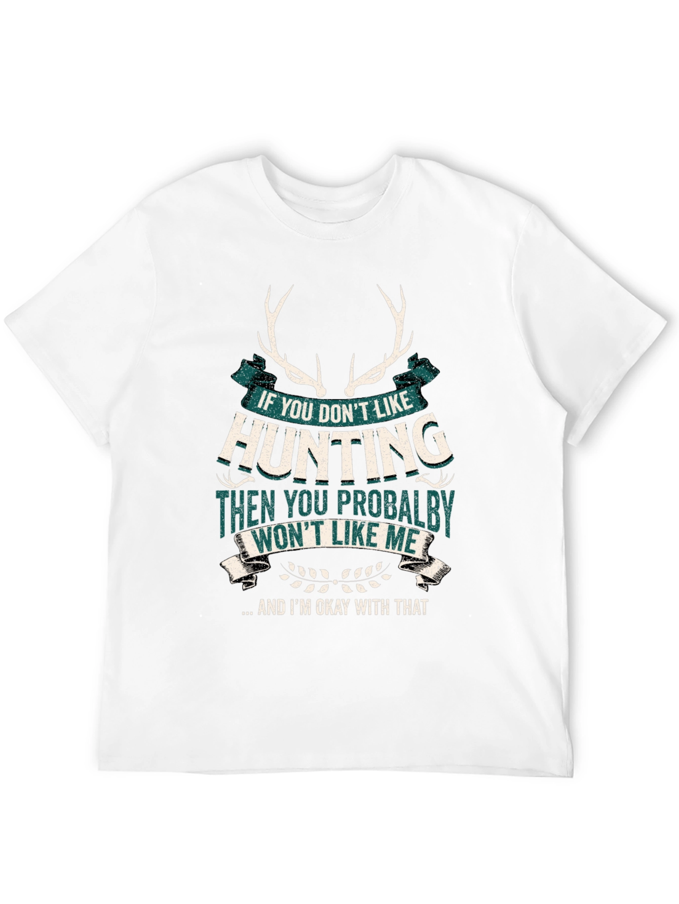 Hunting Graphic T-Shirt - Deer Antlers Funny Quote