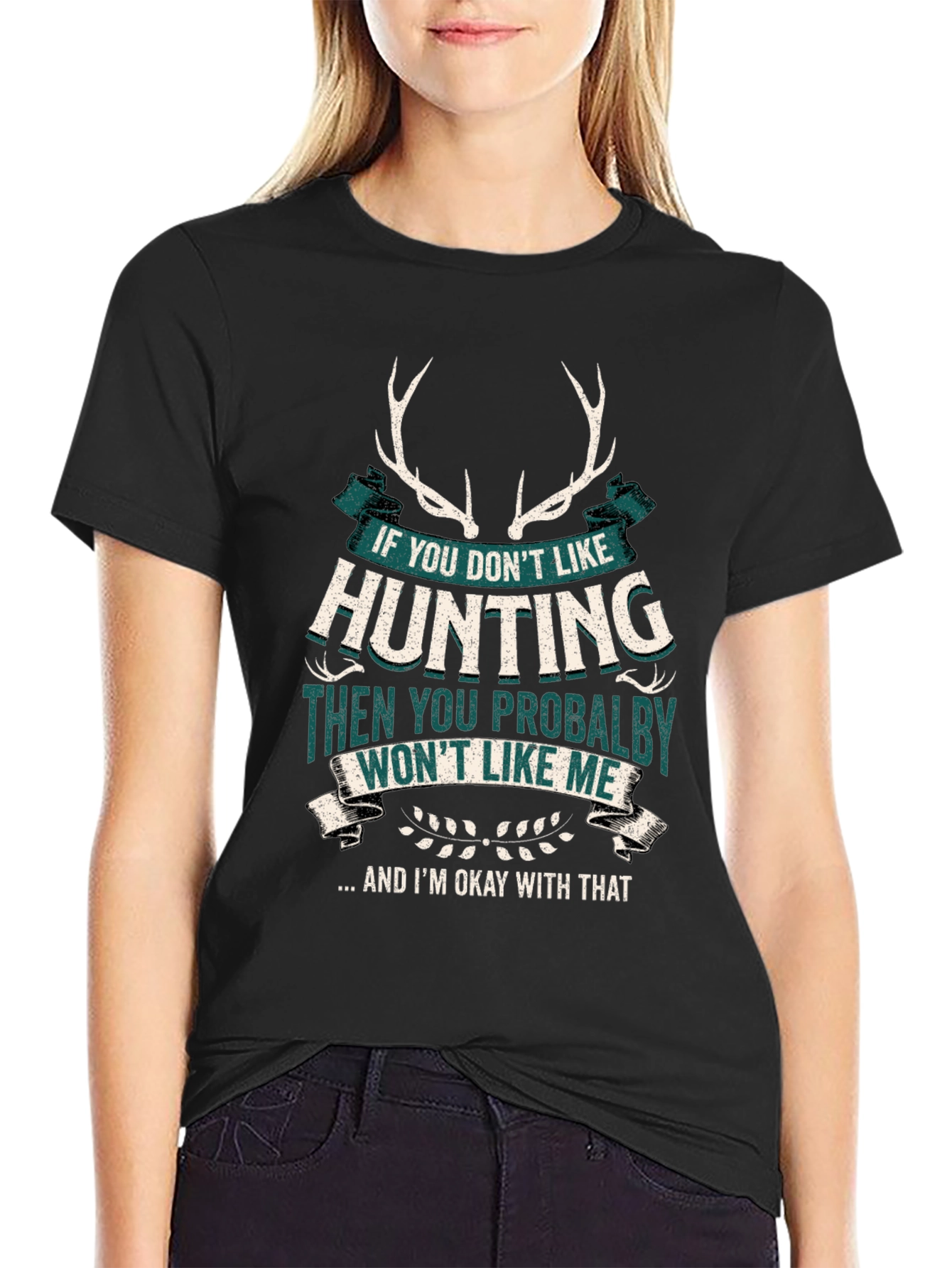 Hunting Graphic T-Shirt - Deer Antlers Funny Quote