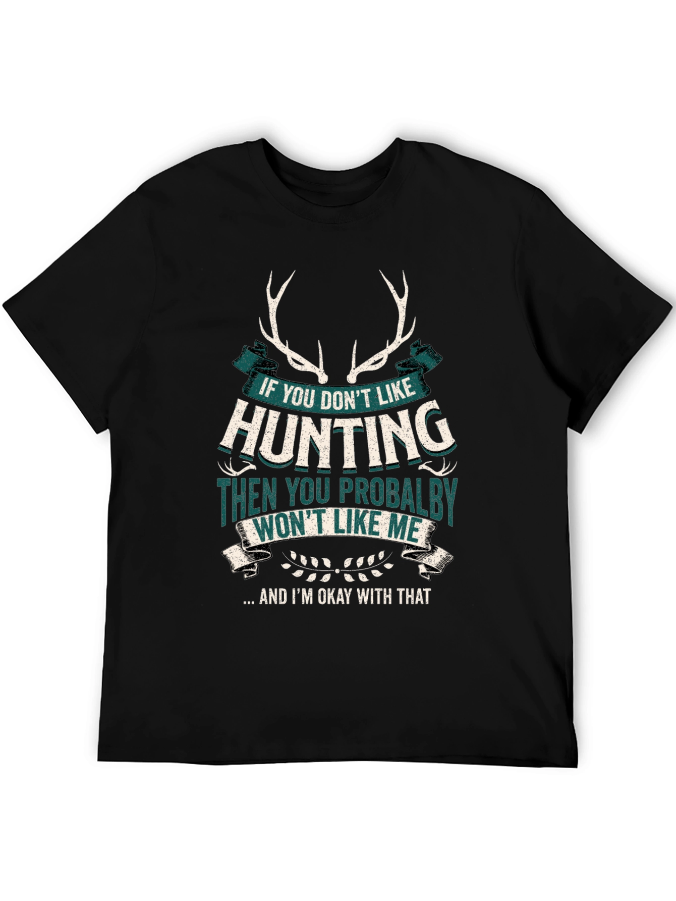 Hunting Graphic T-Shirt - Deer Antlers Funny Quote