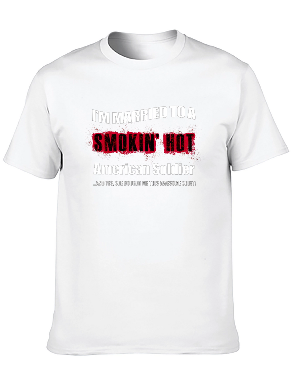 Married to a Smokin Hot American Soldier T-Shirt