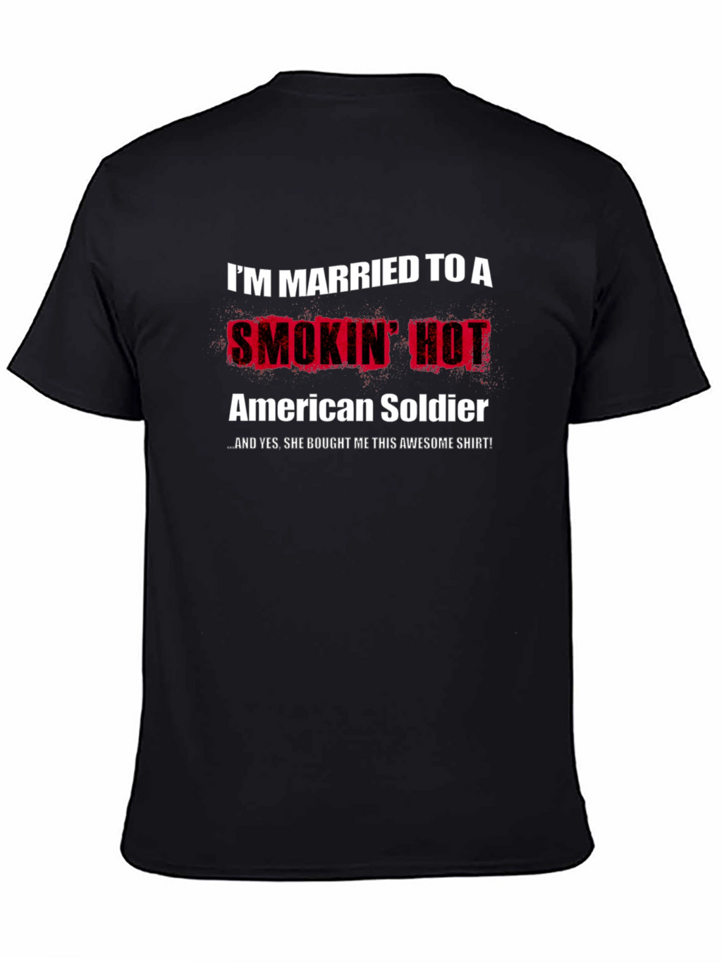 Married to a Smokin Hot American Soldier T-Shirt