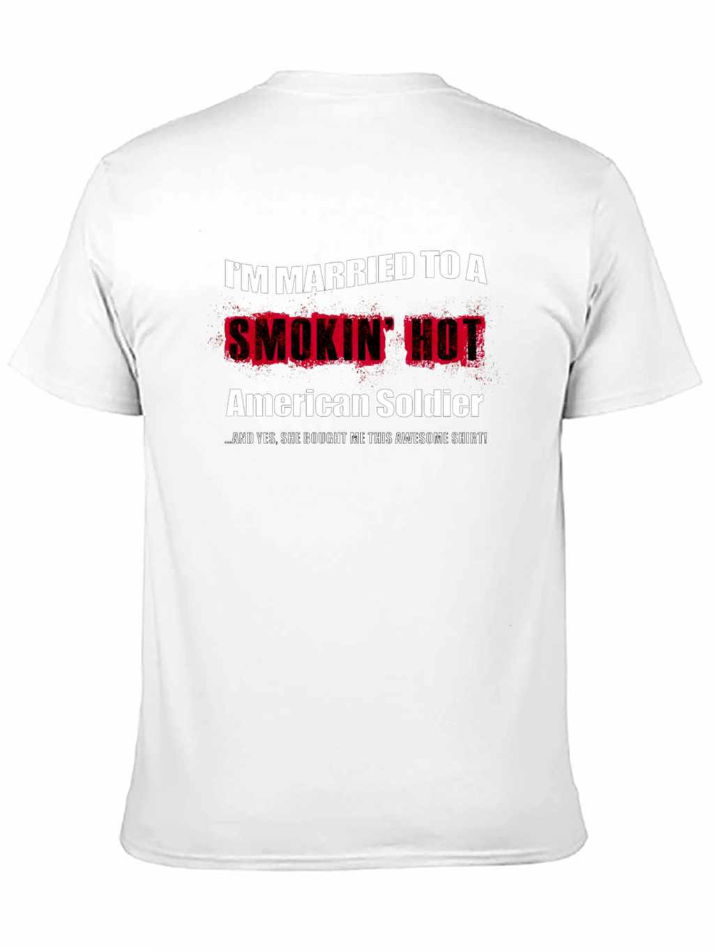 Married to a Smokin Hot American Soldier T-Shirt