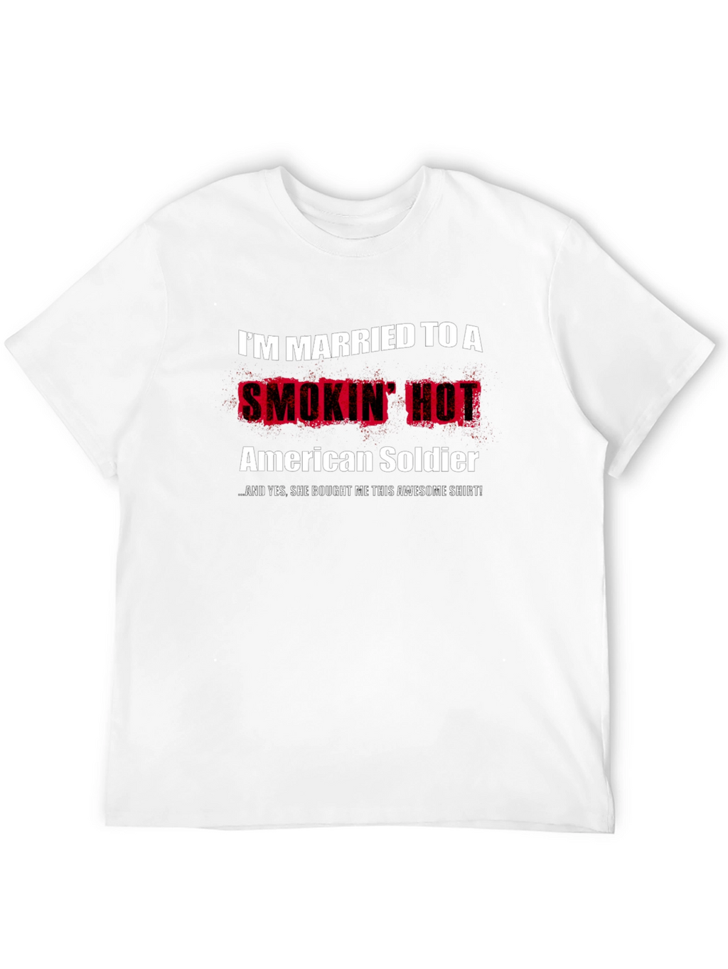 Married to a Smokin Hot American Soldier T-Shirt