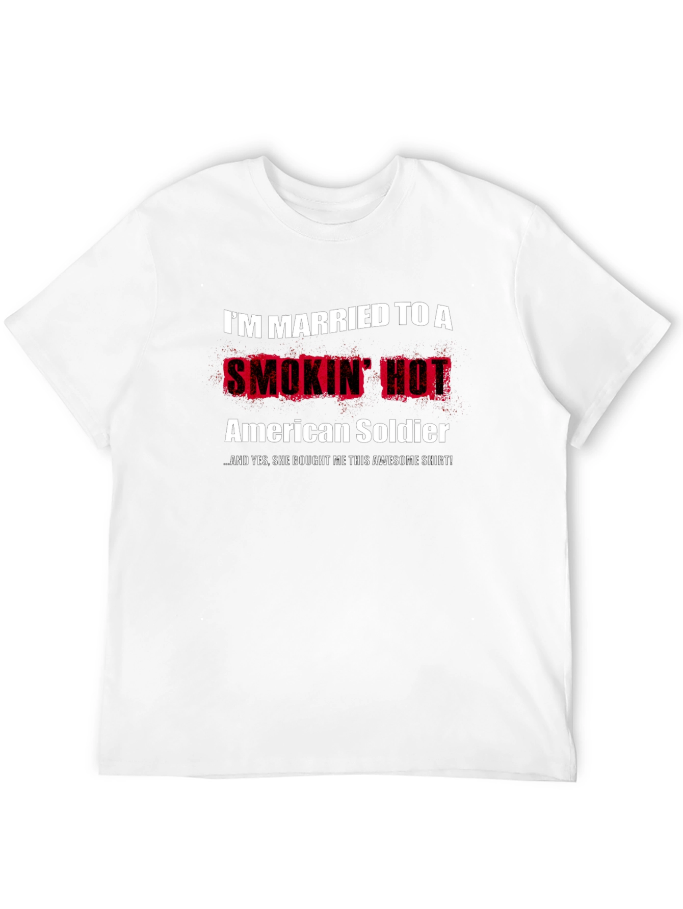 Married to a Smokin Hot American Soldier T-Shirt