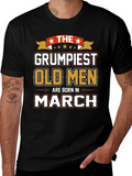 Grumpiest Old Men Born in March T-Shirt