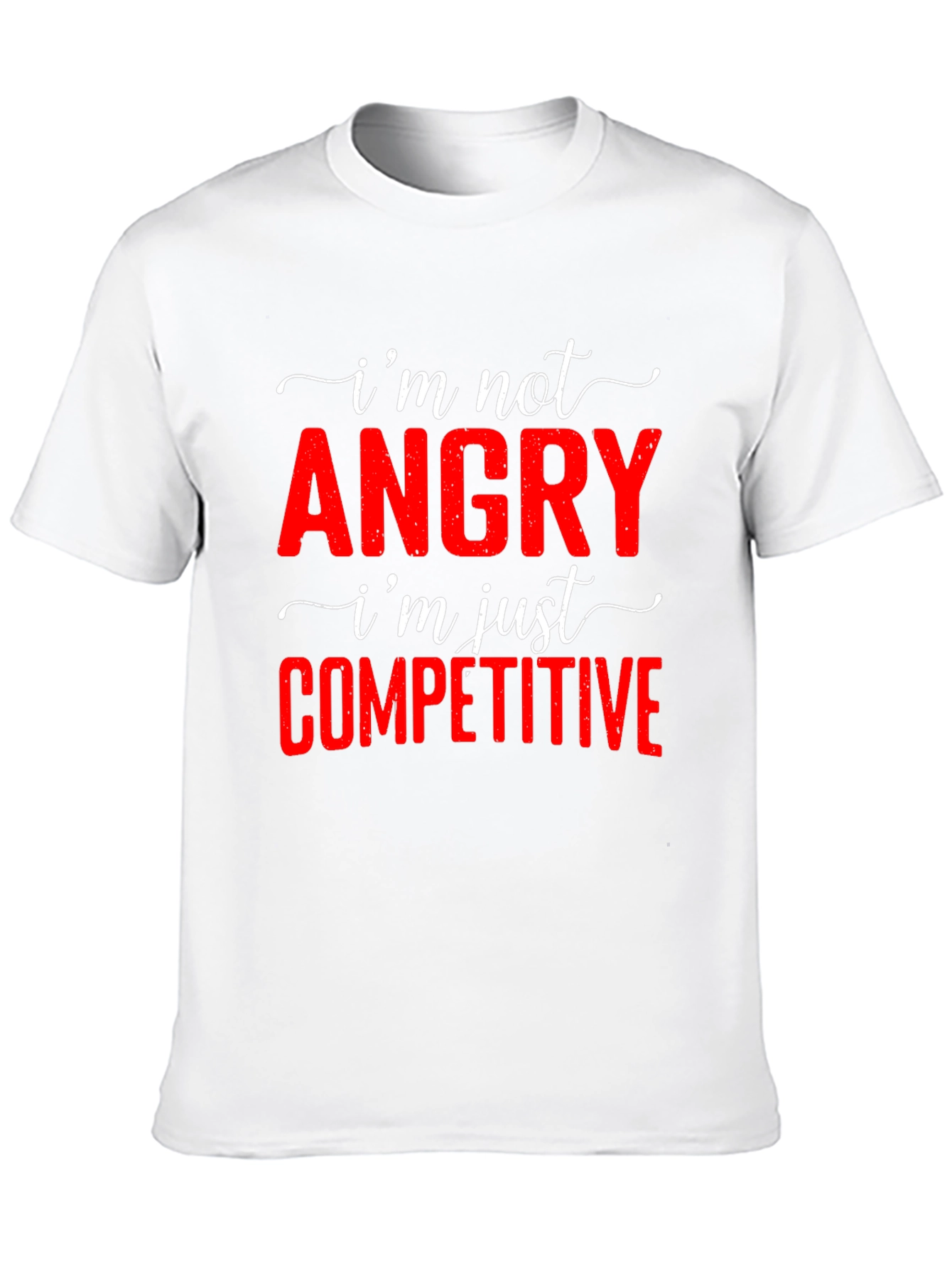 Funny Im Not Angry Competitive T-Shirt