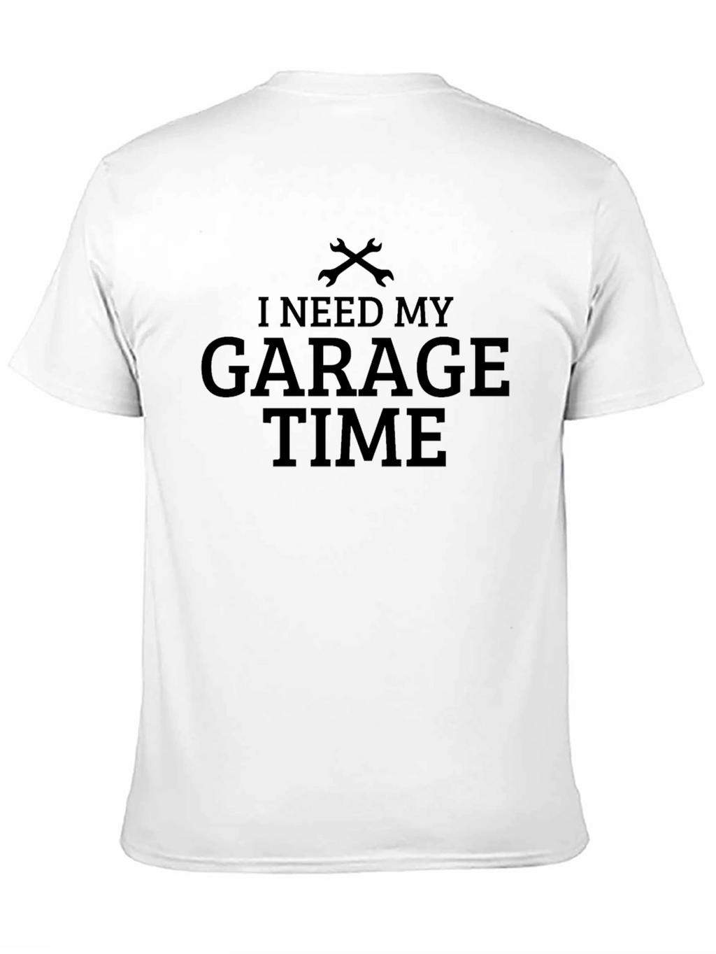 I Need My Garage Time Black T-Shirt
