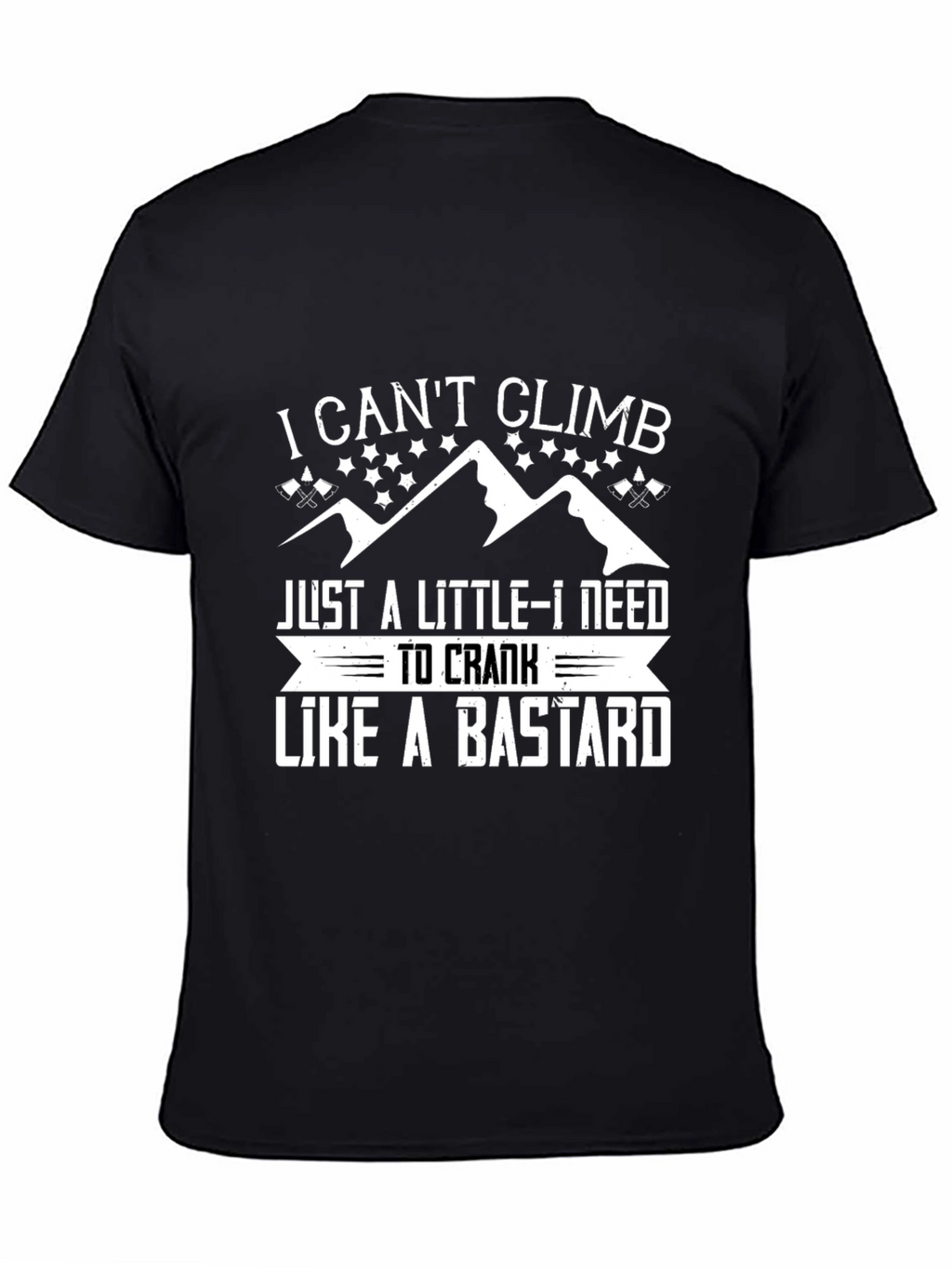 I Cant Climb T-Shirt Funny Climbing Shirt
