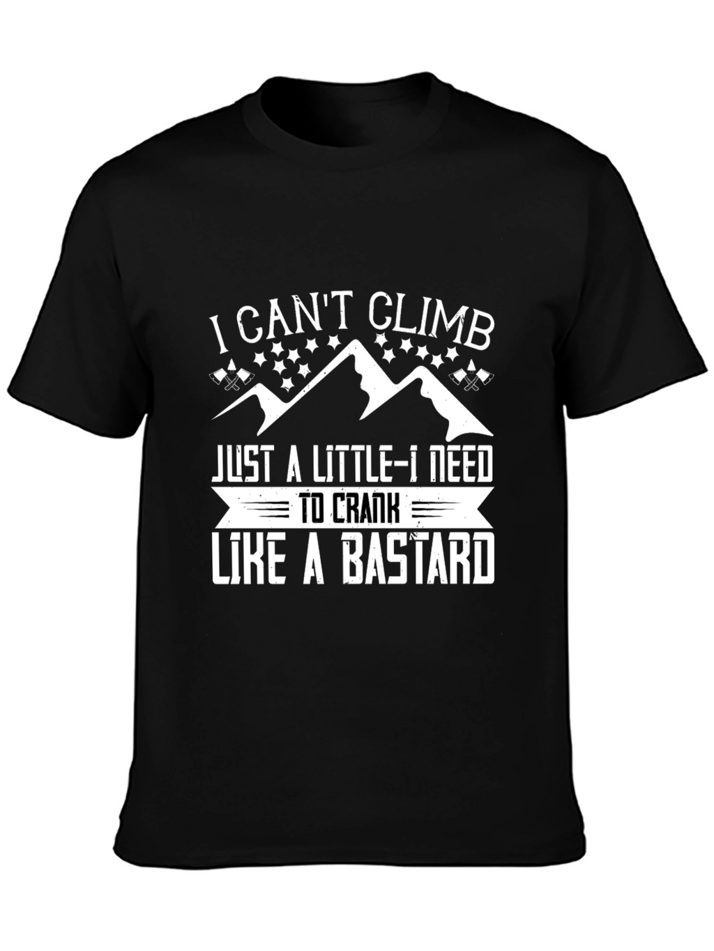 I Cant Climb T-Shirt Funny Climbing Shirt