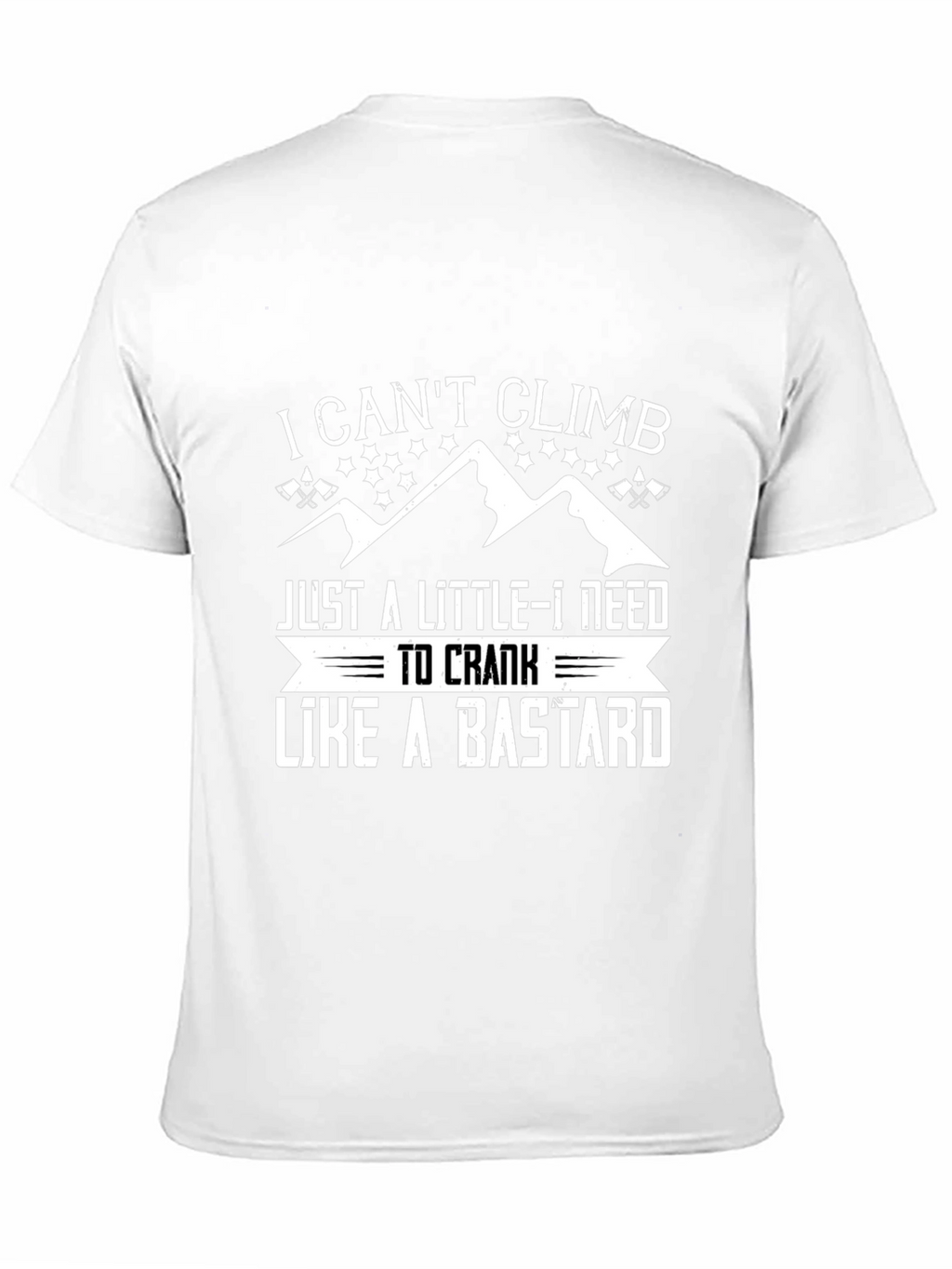 I Cant Climb T-Shirt Funny Climbing Shirt