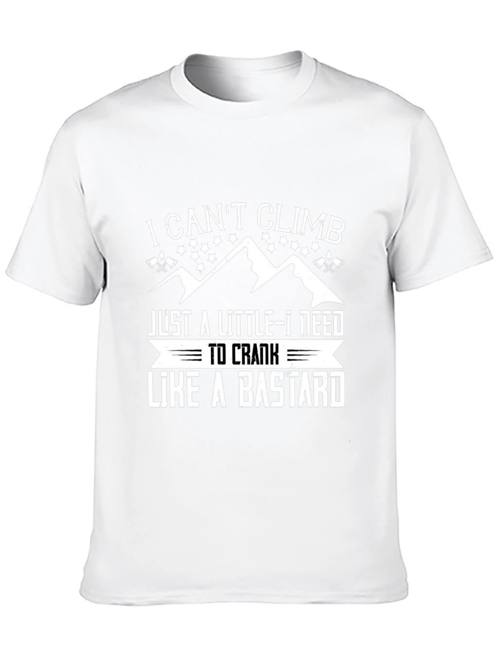 I Cant Climb T-Shirt Funny Climbing Shirt