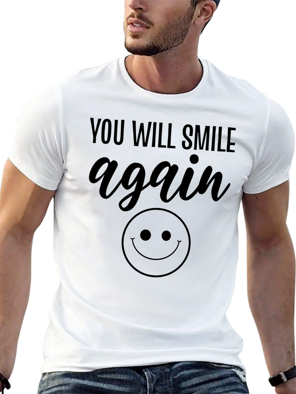 You Will Smile Again Graphic T-Shirt