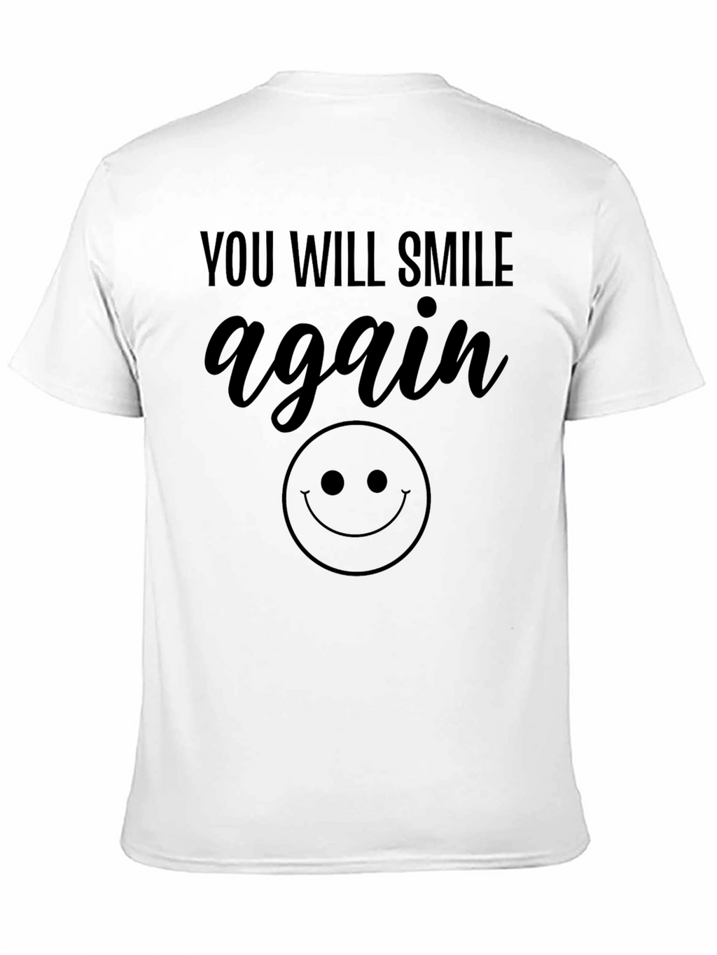 You Will Smile Again Graphic T-Shirt