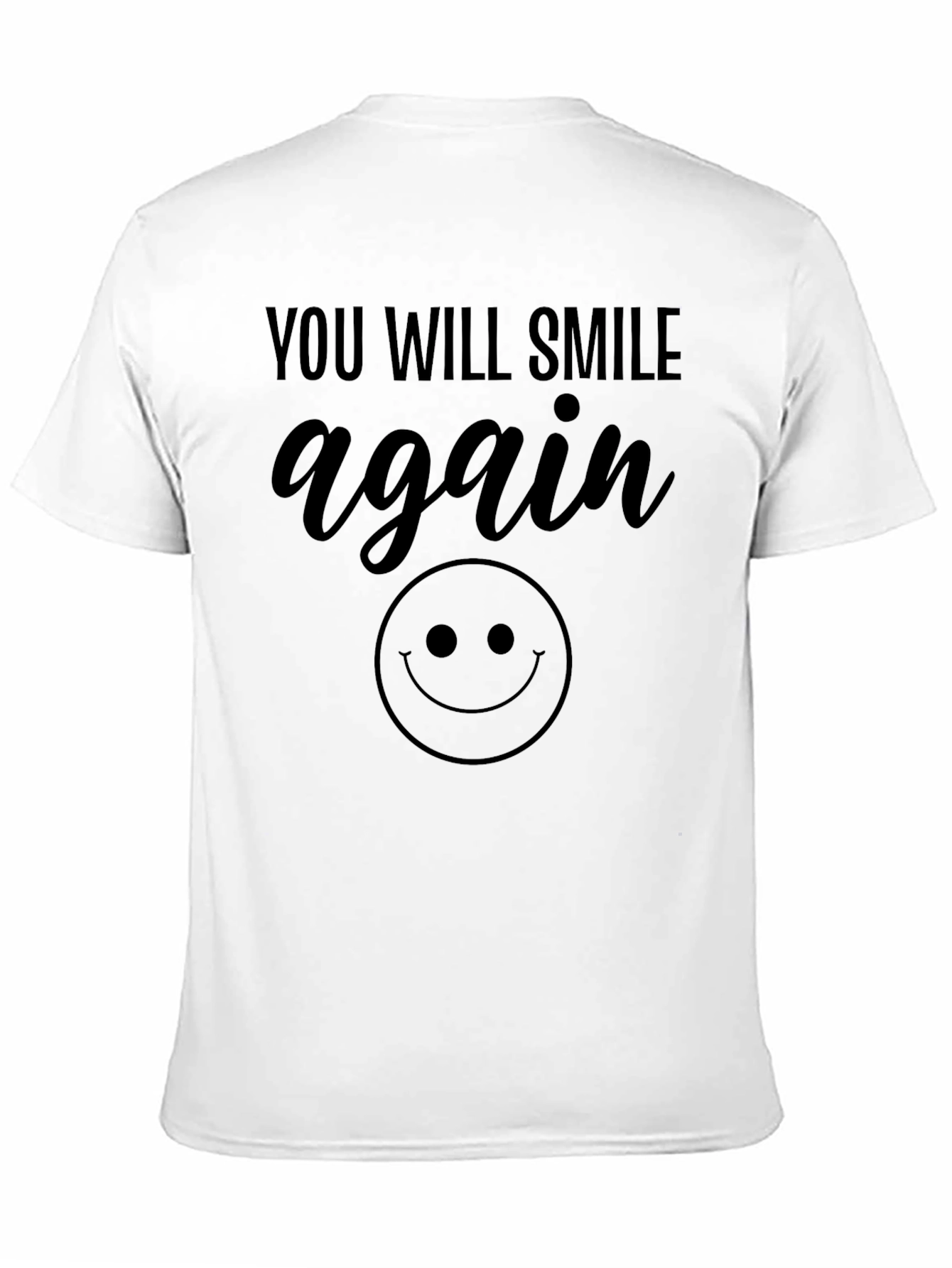 You Will Smile Again Graphic T-Shirt