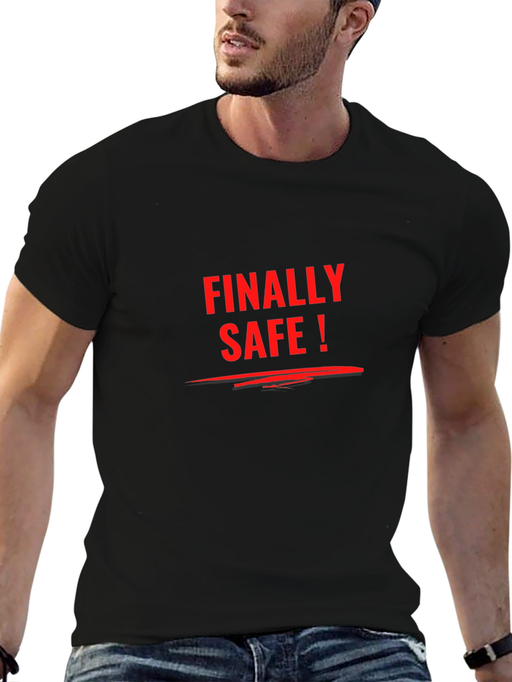 Finally Safe T-Shirt - Statement Tee Casual Wear