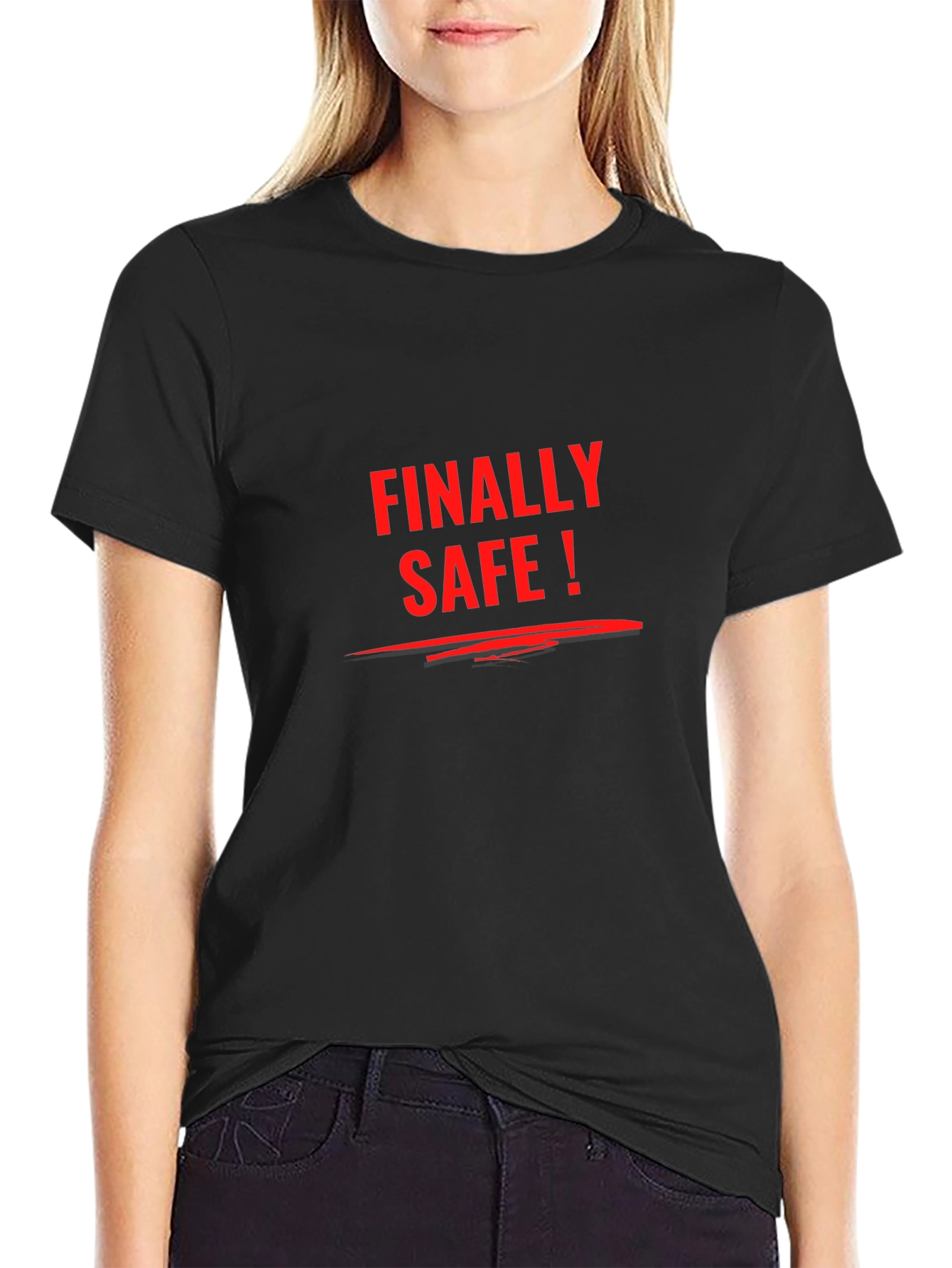 Finally Safe T-Shirt - Statement Tee Casual Wear